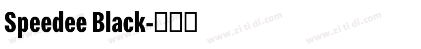 Speedee Black字体转换 Speedee Black字体转换